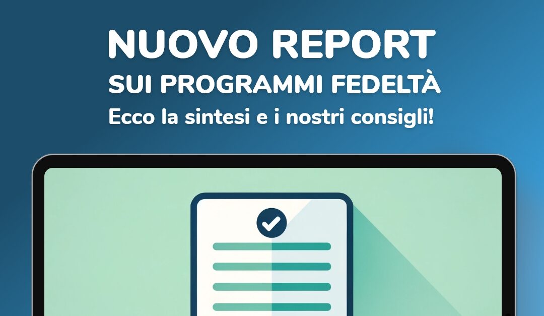 Nuovo Report Fedeltà Comarch & Nielsen – Ecco la sintesi e i nostri consigli!